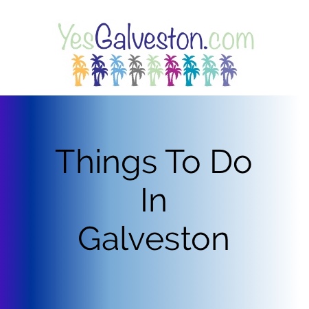 things to do in galveston